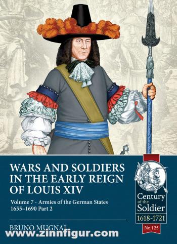 HELION & Company Mugnai, Bruno: Wars and Soldiers in the Early Reign of Louis XIV. Band 7, Teil 2: Armies of the German States 1655-1690