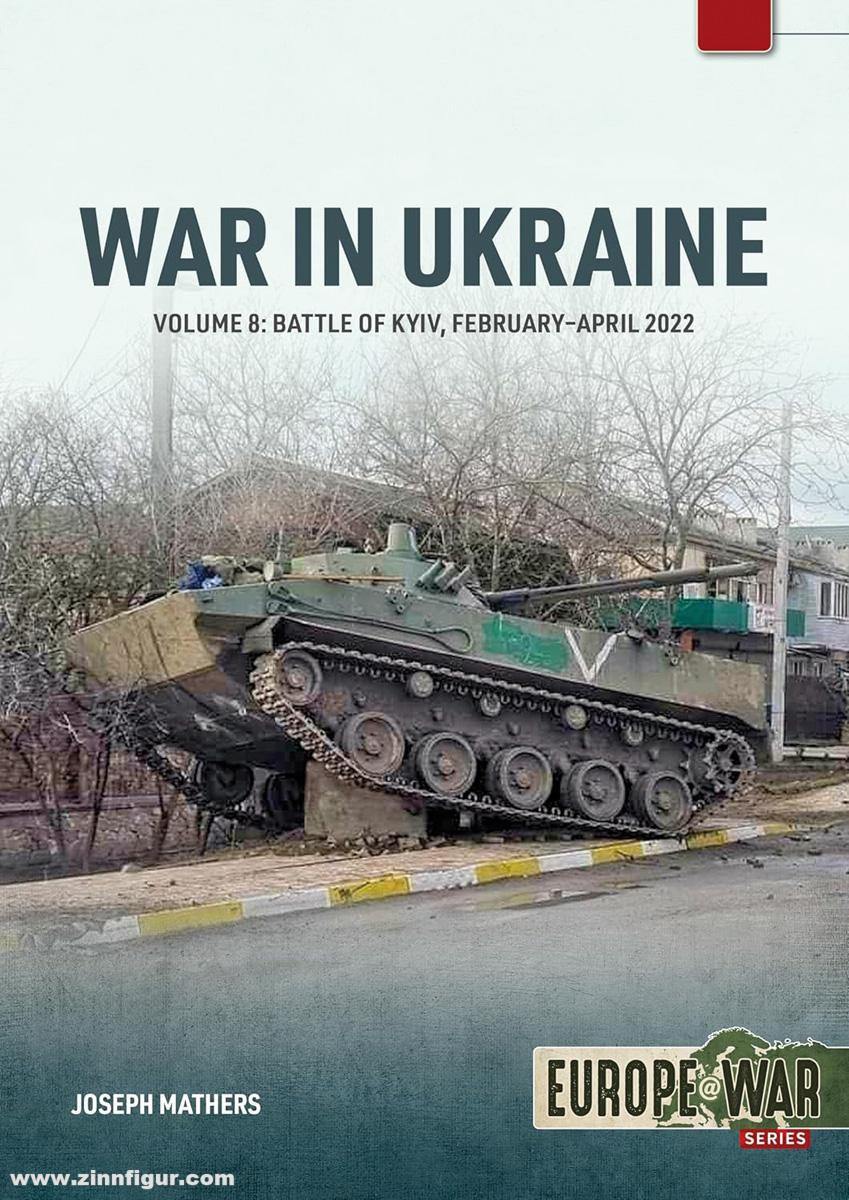 HELION & Company Mathers, Joseph: War in Ukraine. Band 8: Battle of Kyiv, February-April 2022