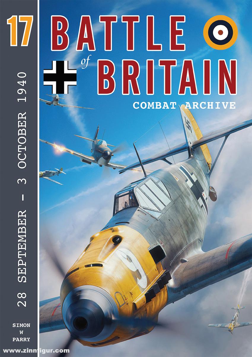 Wing Leader Ltd Parry, Simon W.: Battle of Britain Combat Archive. Band 17: 28. September - 3 October 1940