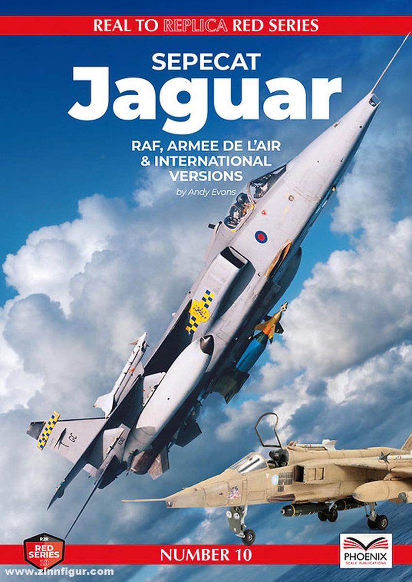 Phoenix Scale Publications Evans, Andy: Real to Replica. Red Series. Band 10: Sepecat Jaguar