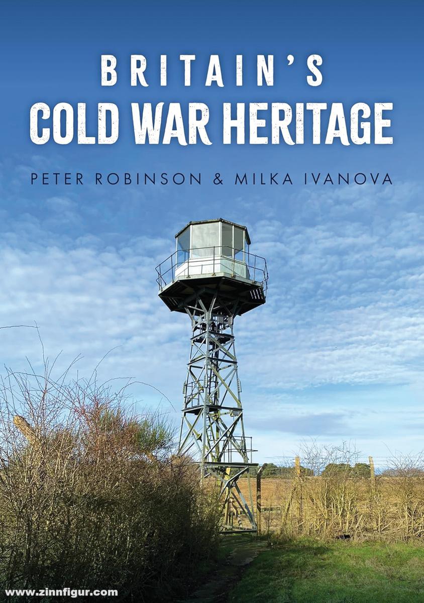 Amberley Publishing Robinson, Peter/Ivanova, Milka: Britain's Cold War Heritage