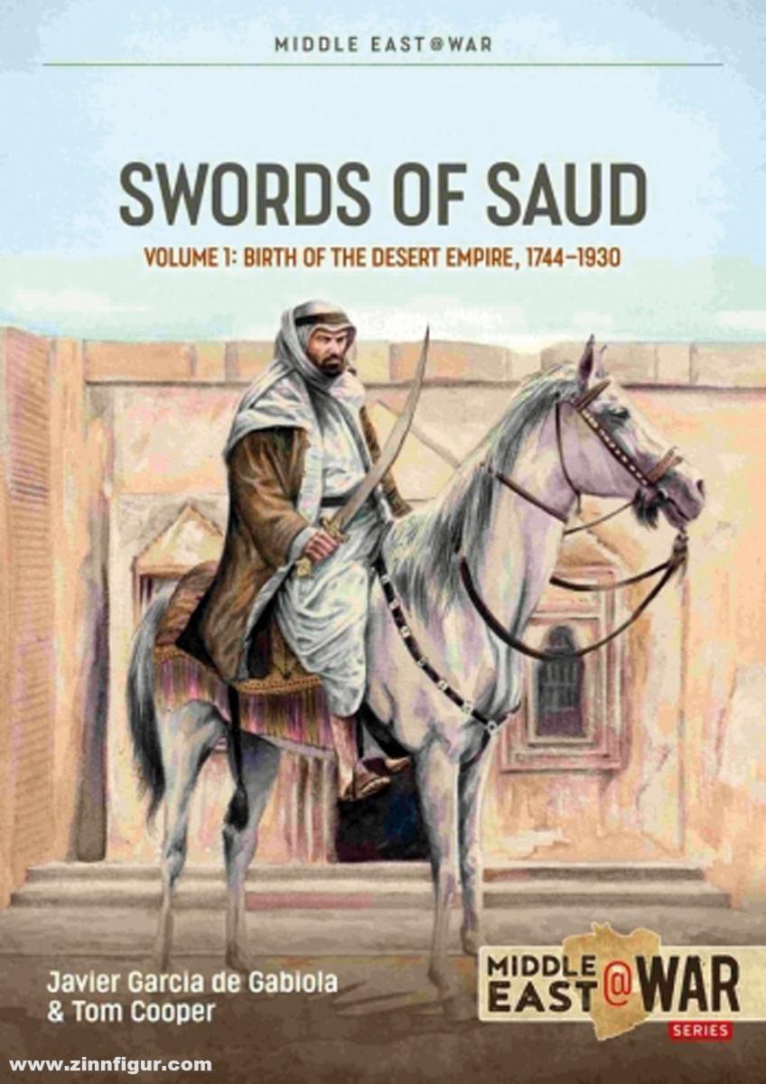 HELION & Company Gabiola, Javier G. de/Cooper, Tom: Swords of Saud. Band 1: Birth of the Desert Empire, 1744-1930