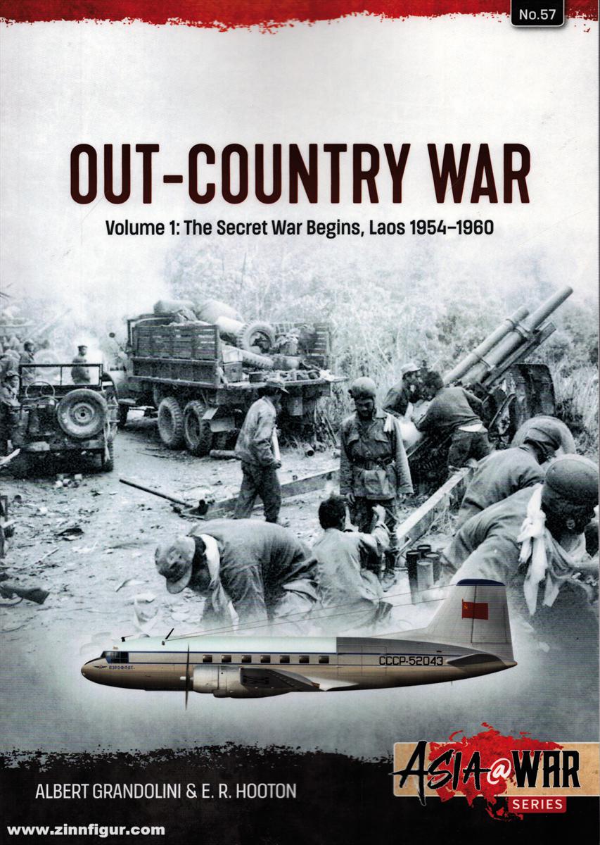 HELION & Company Grandolini, Albert/Hooton, E. R.: Out of Country War. Band 1: The Secret War Begins, Laos 1954-1960