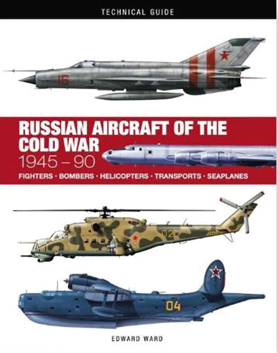 Amber Books Ward, Edward: Technical Guide. Russian Aircraft of the Cold War