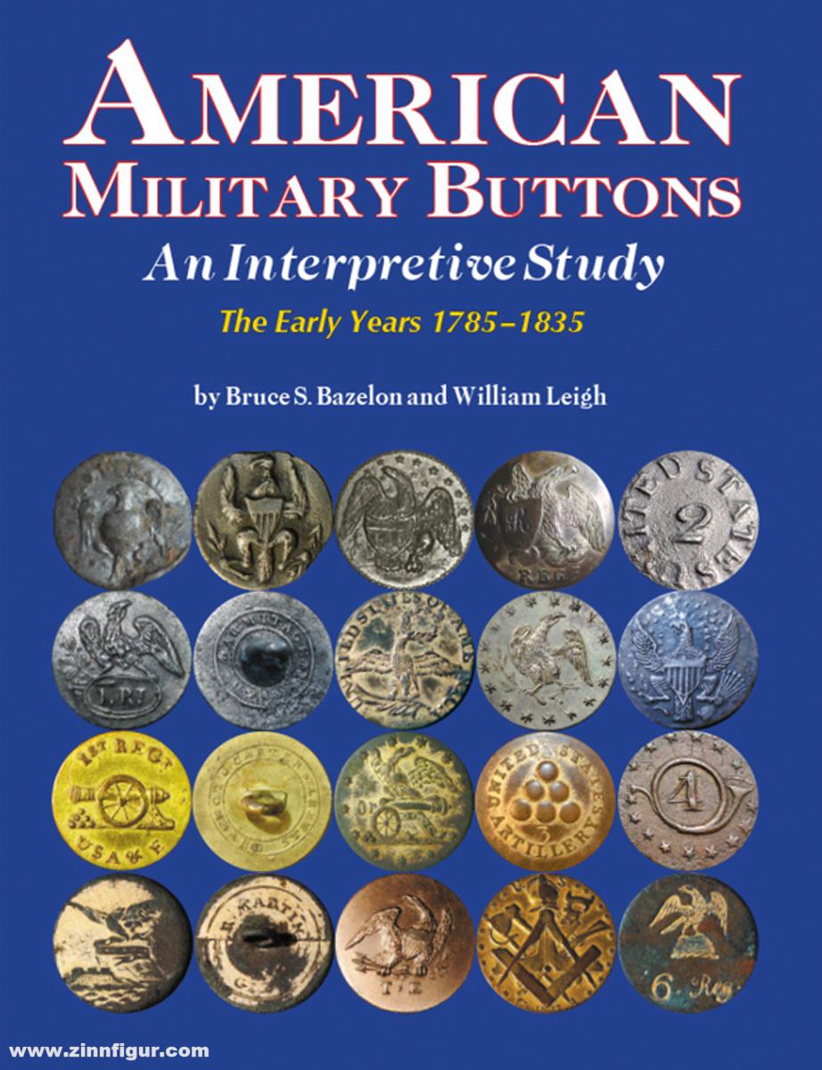 Andrew Mowbray Pubslishing Inc. Bazelon, Bruce S./Leigh, William: American Military Buttons