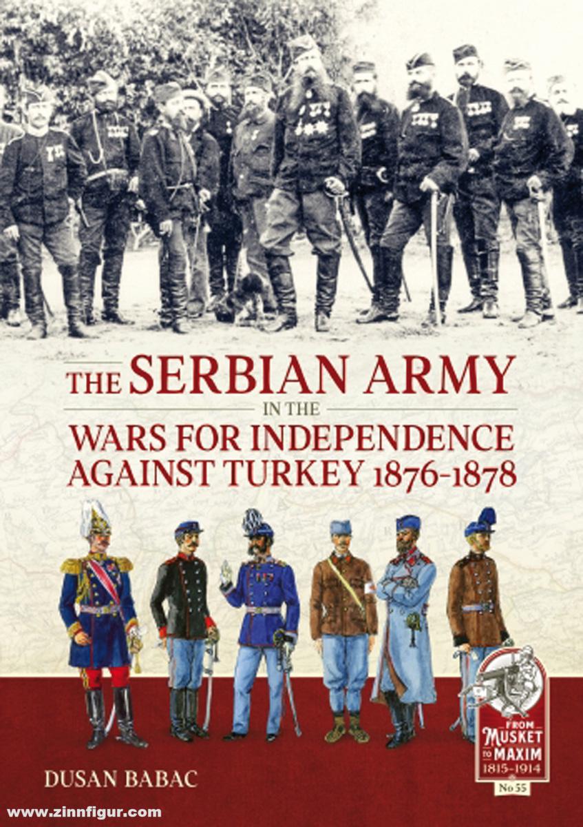HELION & Company Babac, Dusan: The Serbian Army in the Wars for Independence Against Turkey 1876-1878