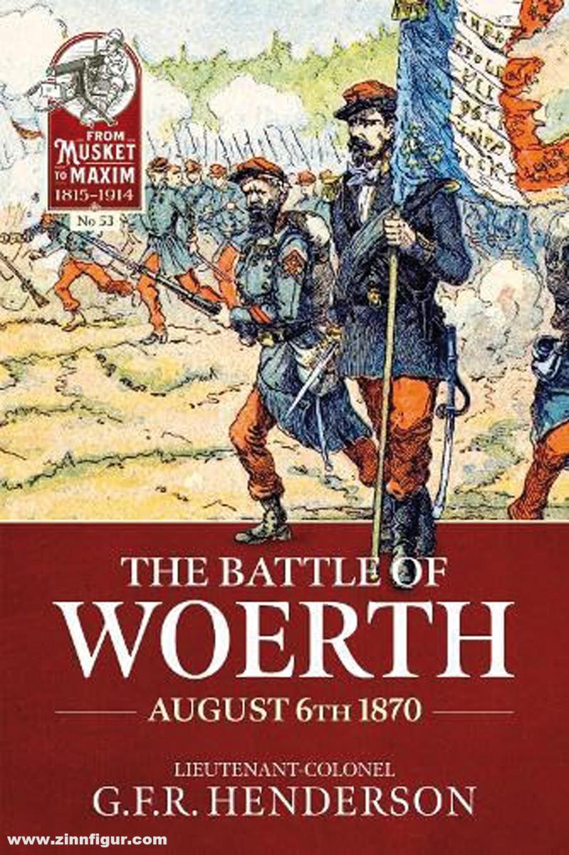 HELION & Company Henderson, G. F. R.: The Battle of Woerth August 6th 1870