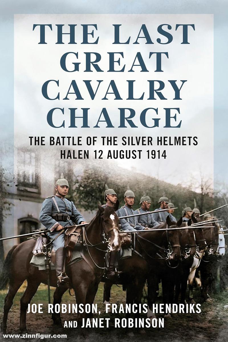 Fonthill Media Robinson, Joe/Hendriks, Francis/Robinson, Janet: The Last Great Cavalry Charge