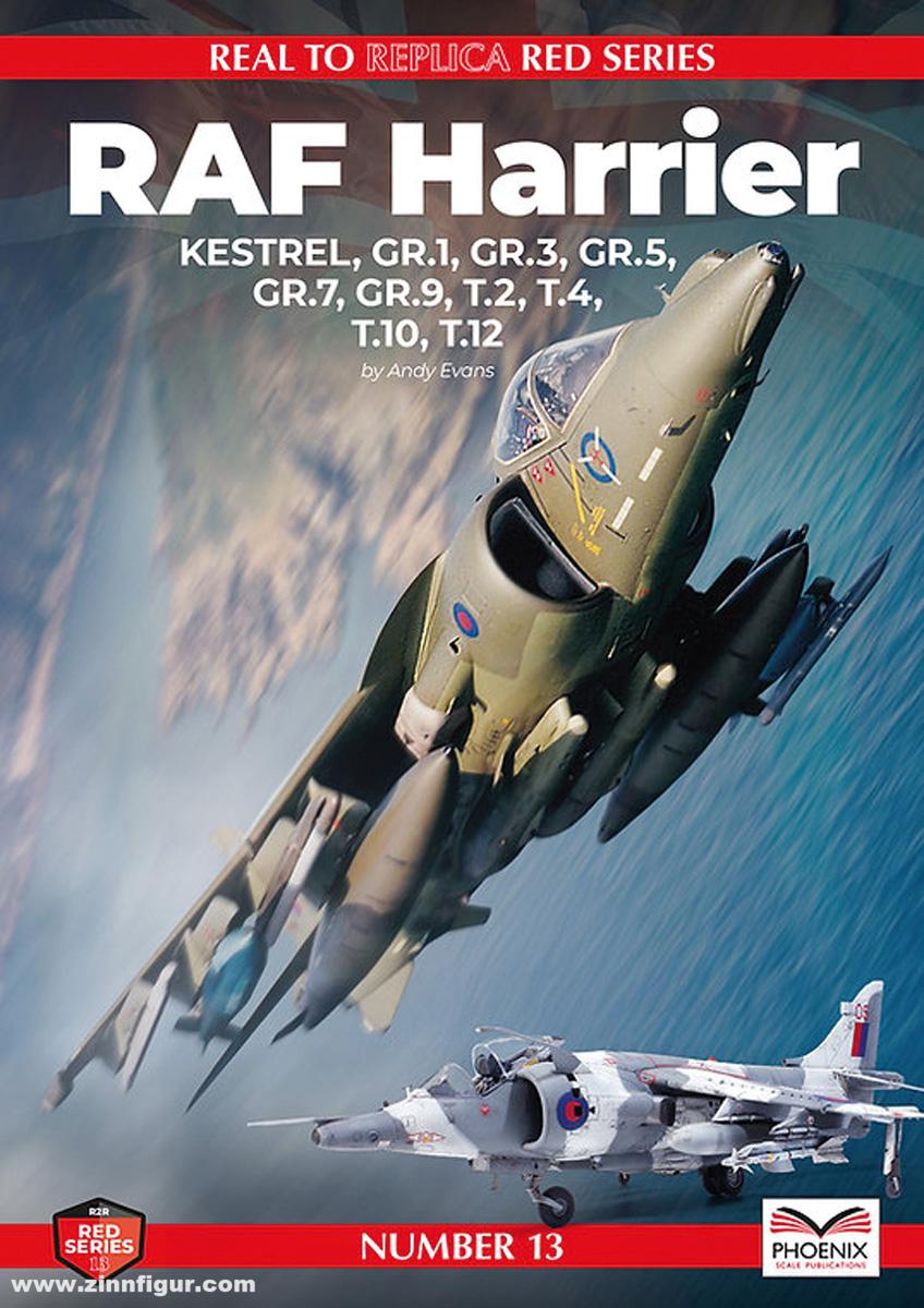 Phoenix Scale Publications Evans, Andy: Real to Replica. Red Series. Band 13: RAF Harrier