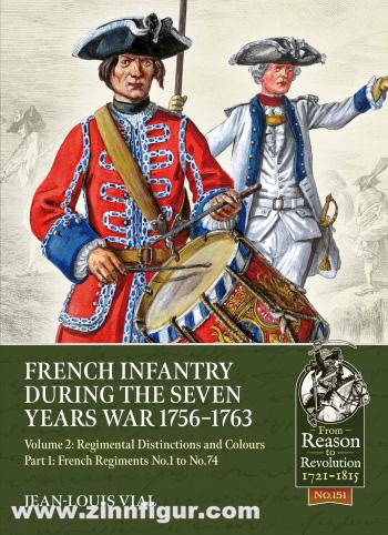 HELION & Company Vial, Jean-Louis: French Infantry during the Seven Years War 1756-1763. Band 2: Regimental Distinctions and Colours. Teil 1: French Regiments No.1 to No.74