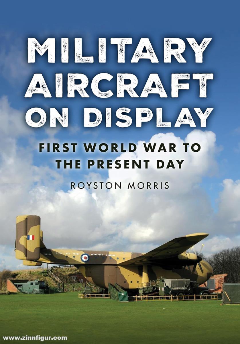 Amberley Publishing Morris, Royston: Military Aircraft on Display