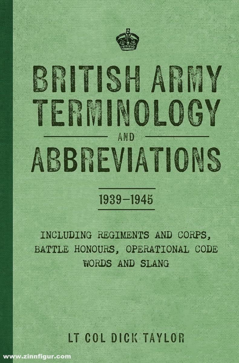 Amberley Publishing Taylor, Dick: British Army Terminology and Abbreviations 1939-1945