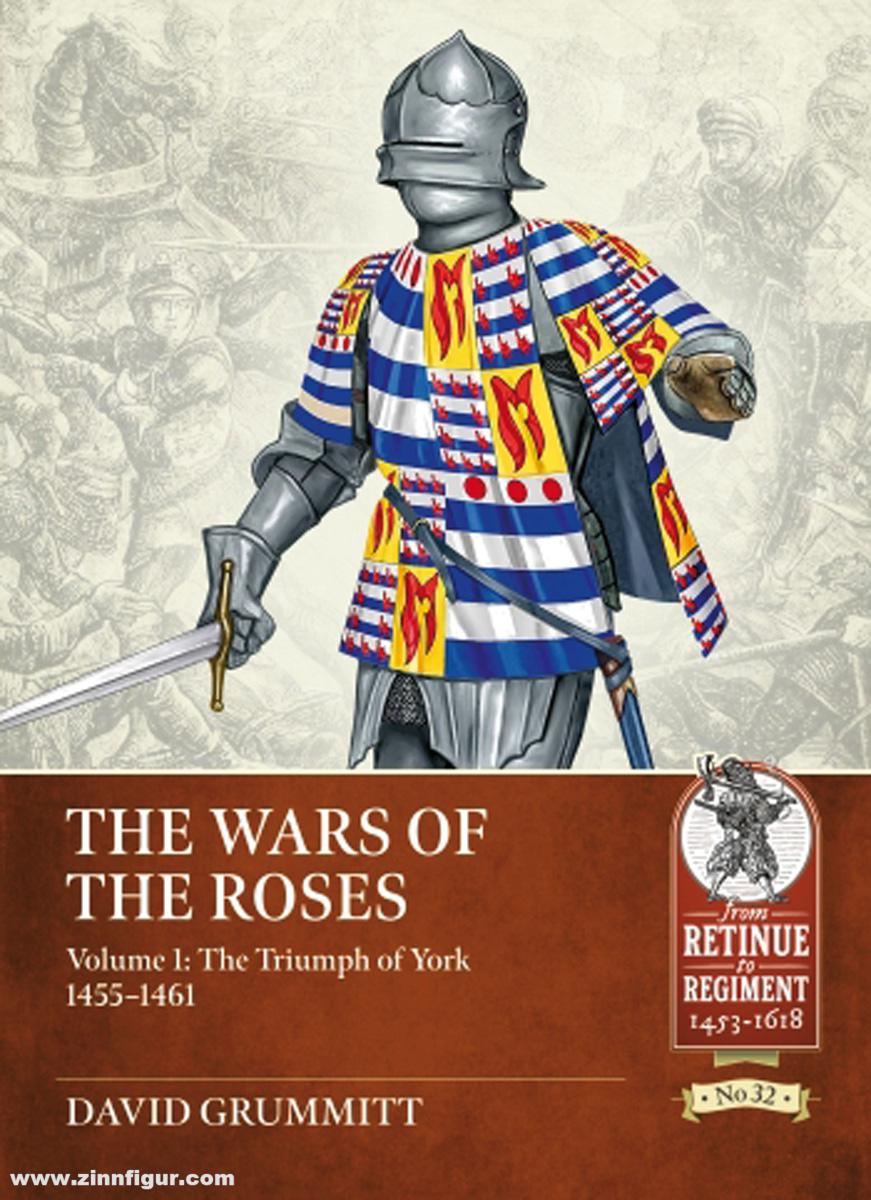 HELION & Company Grummitt, David: The Wars of the Roses. Band 1: The Triumph of York 1455-1461