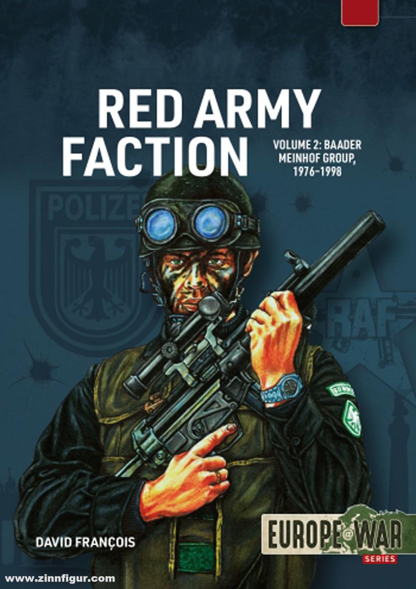 HELION & Company Francois, David: Red Army Faction. Band 2: Left-wing Urban Guerrillas in Germany, 1967-1998: The height and twilight of German Guerrilla, 1977–1998