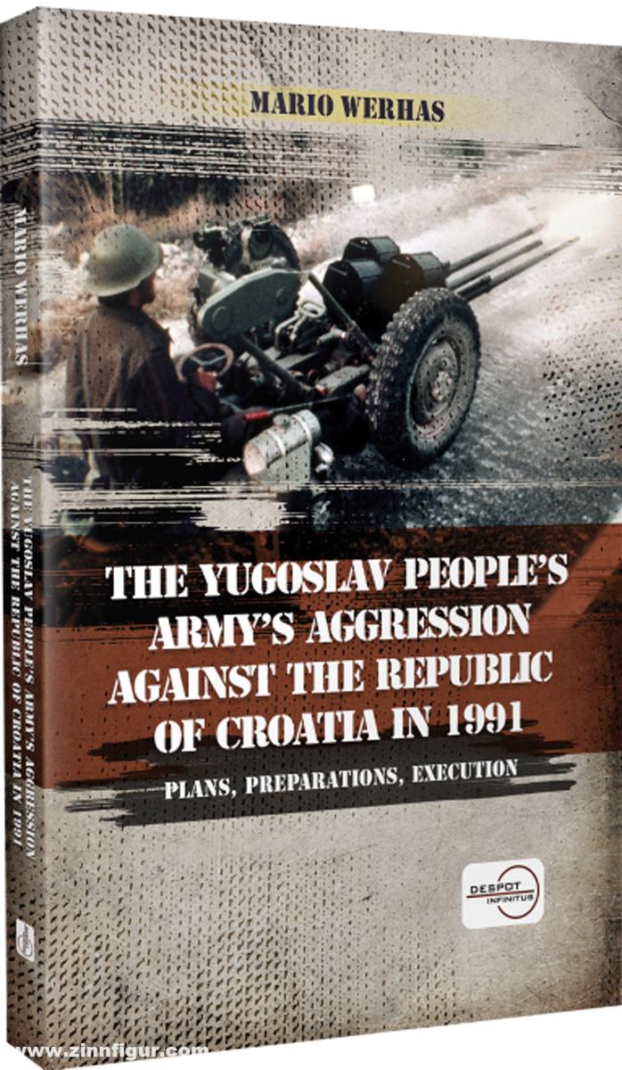Despot Infinitus Werhas, Mario: The Yugoslav People’s Army aggression against the Republic of Croatia in 1991