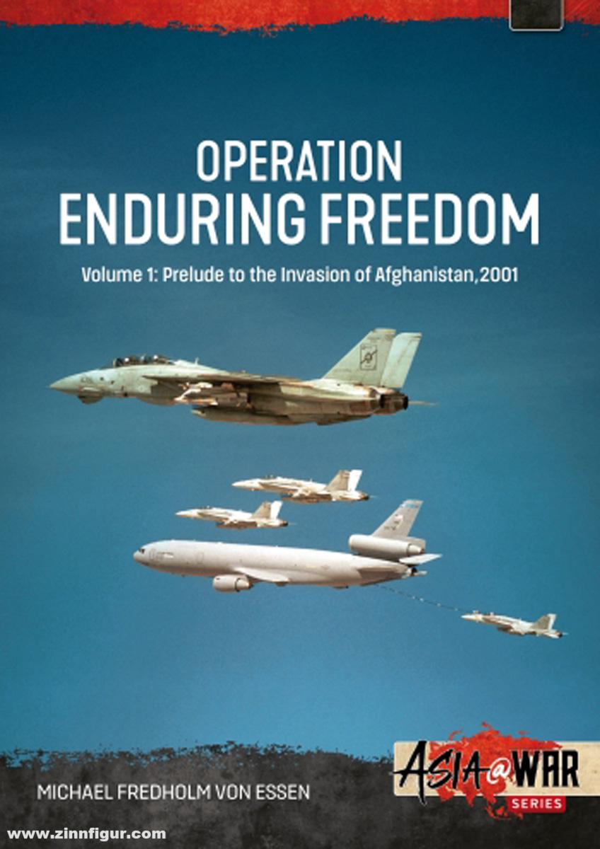 HELION & Company Essen, Michael F. von: Operation Enduring Freedom. Band 1: Prelude to the Invasion of Afghanistan, 2001