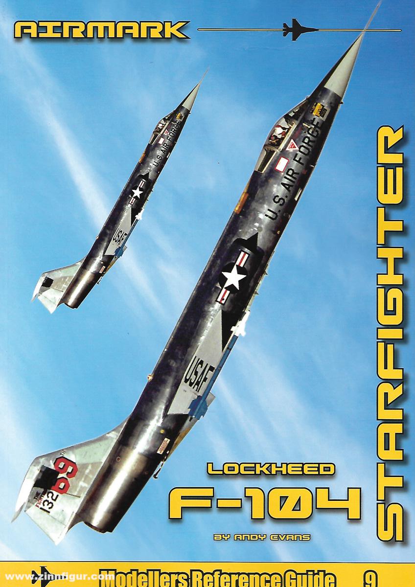 Airmark Media Evans, Andy: Modellers Reference Guide. Band 9: Lockheed F-104 Starfighter