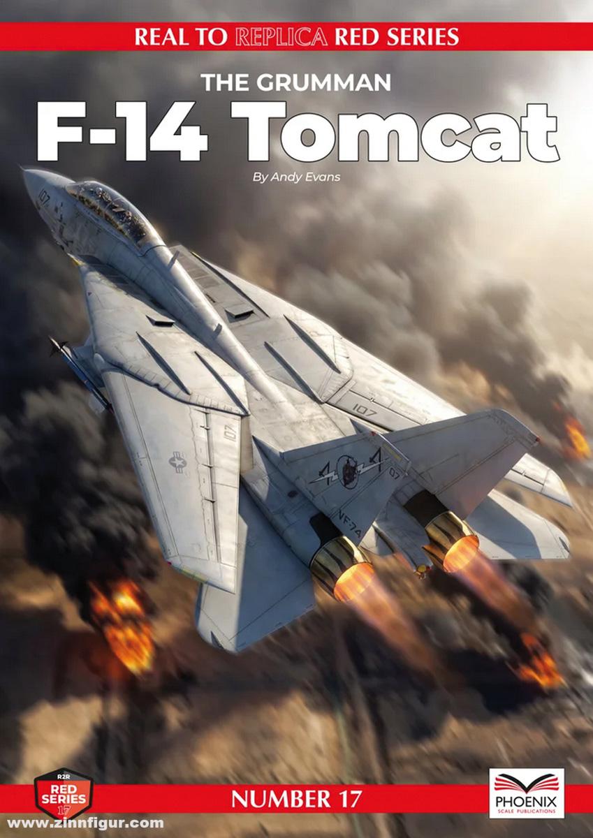 Phoenix Scale Publications Evans, Andy: Real to Replica. Red Series. Band 17: The Grumman F-14 Tomcat