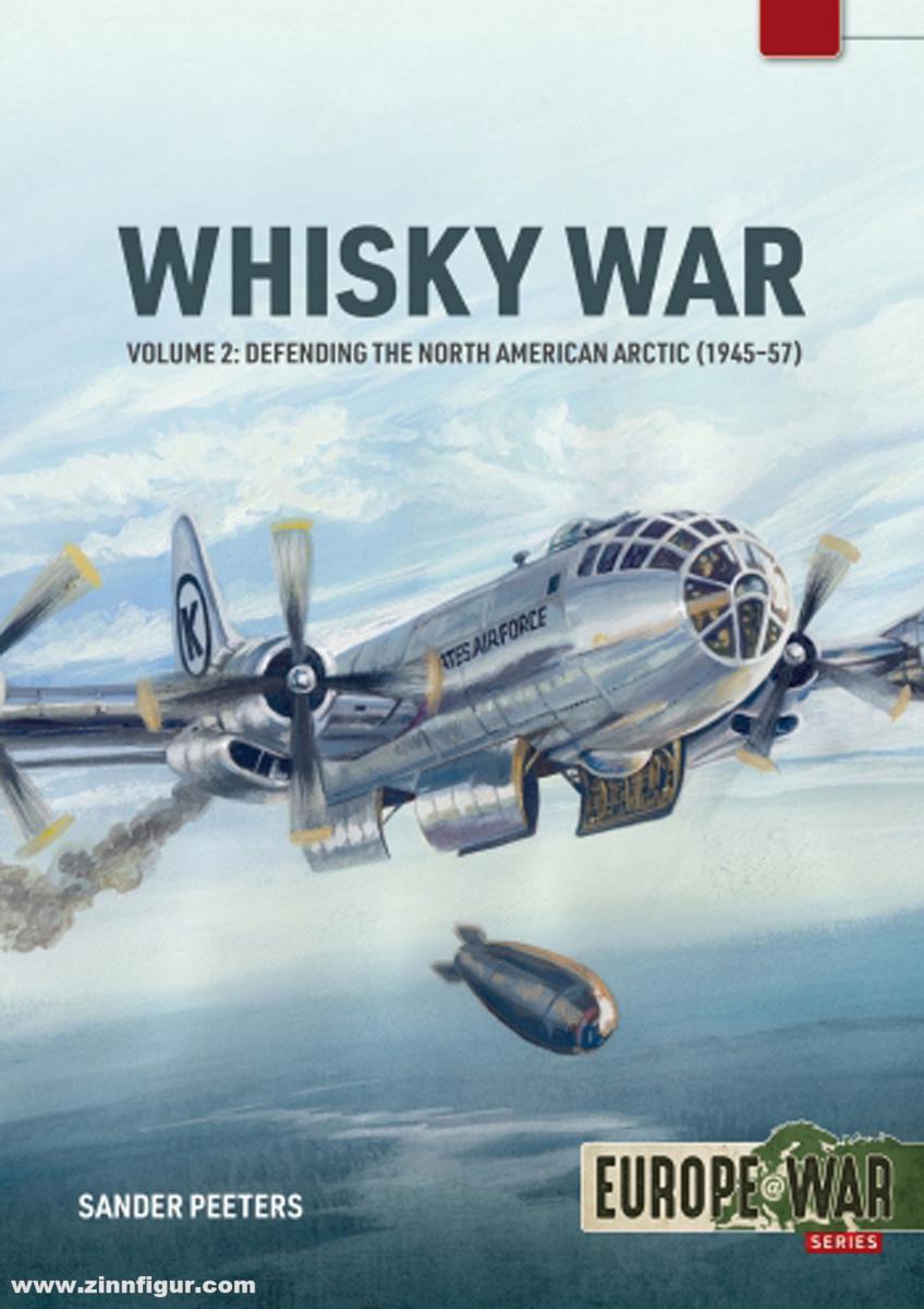 HELION & Company Peeters, Sander: The Whisky War. Band 2: Defending the North American Arctic, 1945-1957