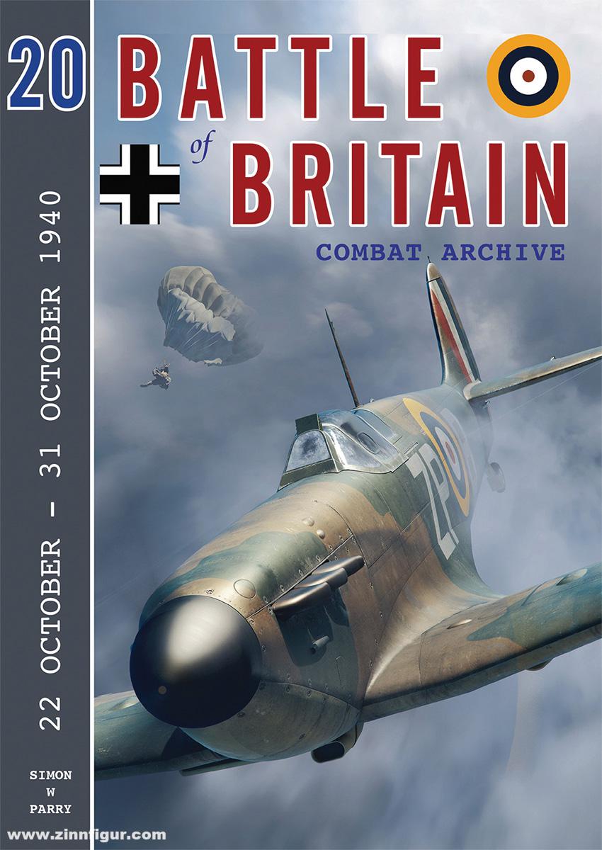 Wing Leader Ltd Parry, Simon W.: Battle of Britain Combat Archive. Band 20: 22 October -31 October 1940