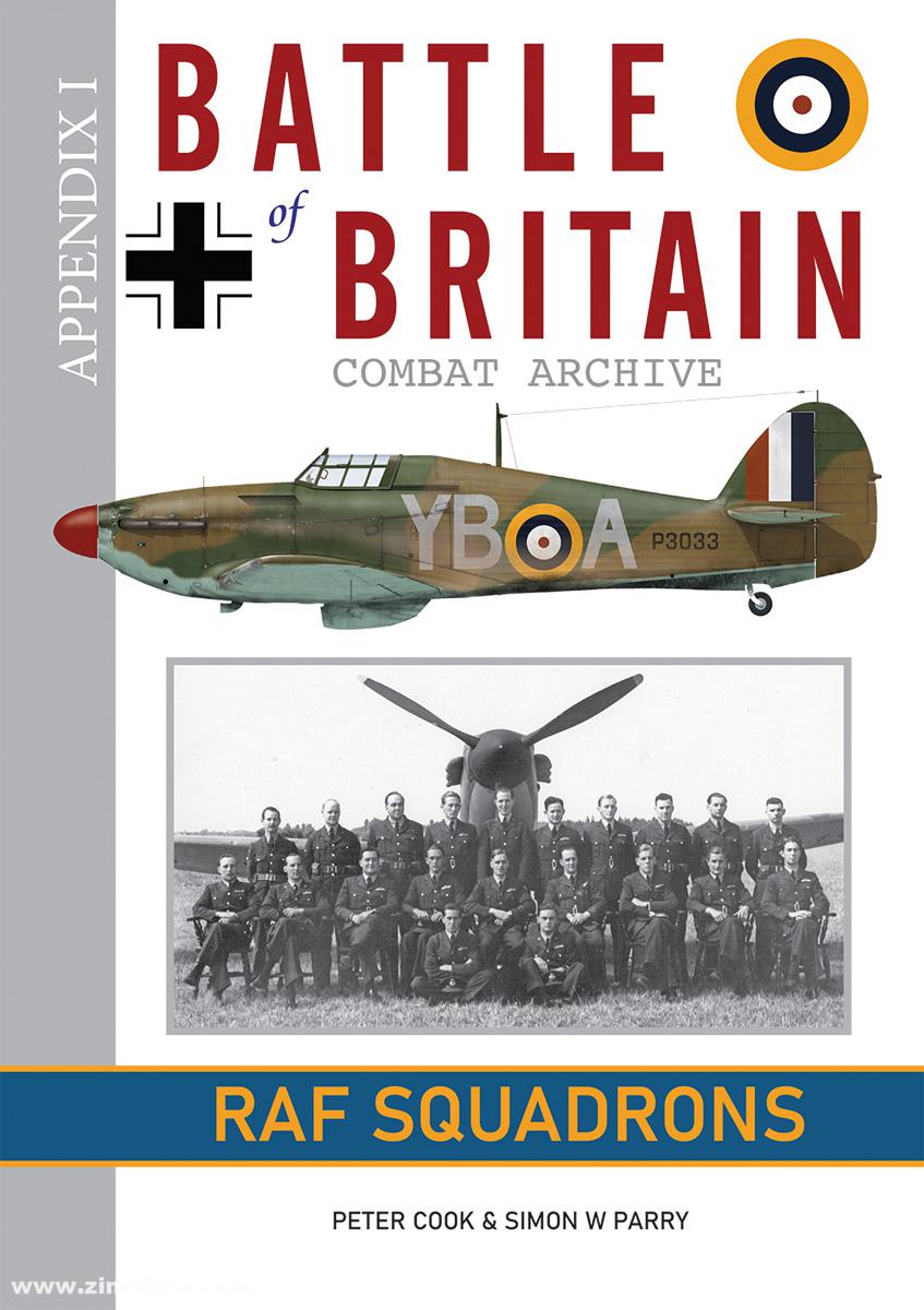 Wing Leader Ltd Cook, Peter/Parry, Simon W.: Battle of Britain Combat Archive. Appendix 1: RAF Squadrons