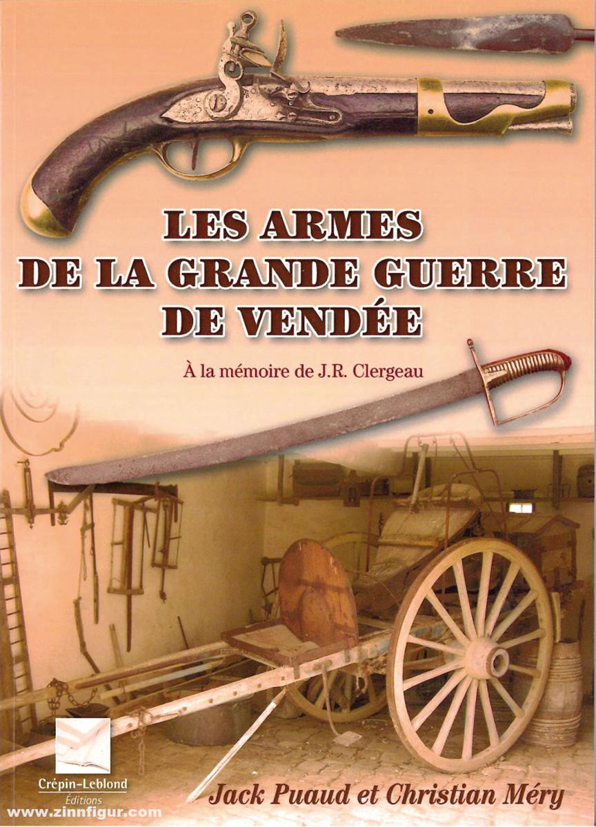 Editions Crepin-Leblond Puaud, Jack/Méry, Christian: Les Armes de la Grande Guerre de Vendée