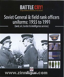 Streather, A.: Soviet General & field rank officers uniforms: 1955 to 1991 (land, air, border & intelligence services)