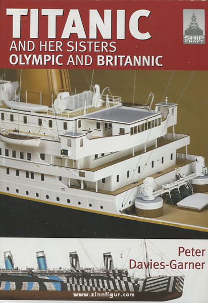 Pen & Sword Books Davies-Garner, P.: Titanic and her Sisters 'Olympic' and 'Britannic'