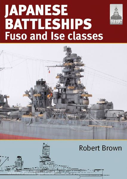 Pen & Sword Books Brown, Robert: Japanese Battleships Fuso and Ise classes