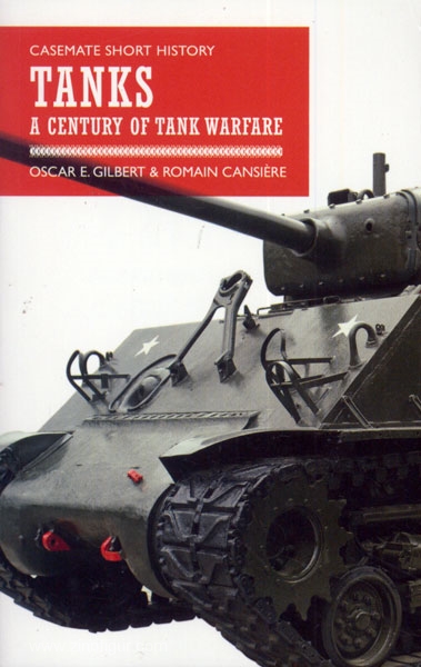 Casemate Publishing Gilbert, O. E./Cansiere, R.: Tanks. A Century of Tank Warfare