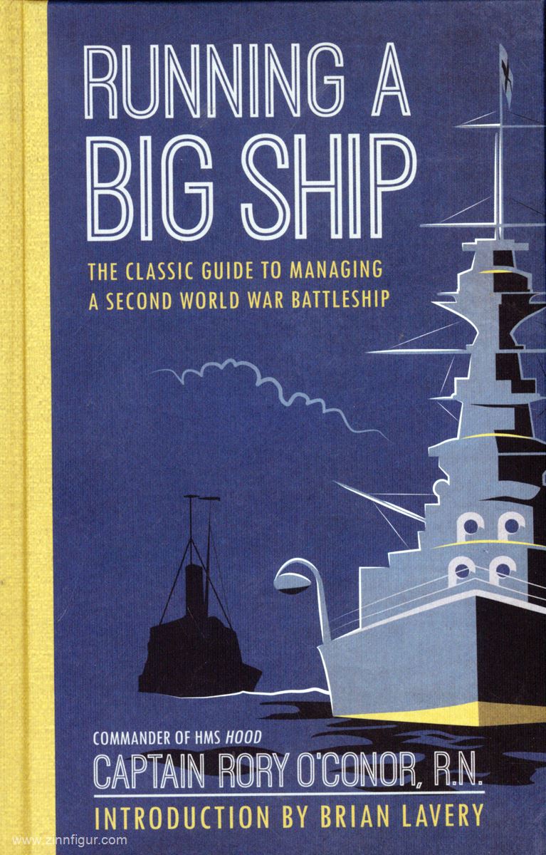 Casemate Publishing O'Conor, Rory: Running a Big Ship. The Classic Guide to Managing a Second World War Battleship