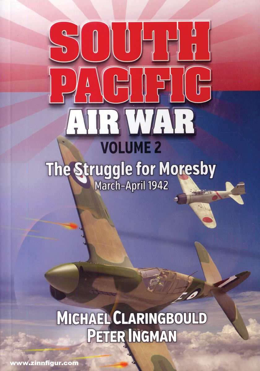 Avonmore books Claringbould, Michael/Ingman, Peter: South Pacific Air War. Band 2: The Struggle for Morseby. March - April 1942