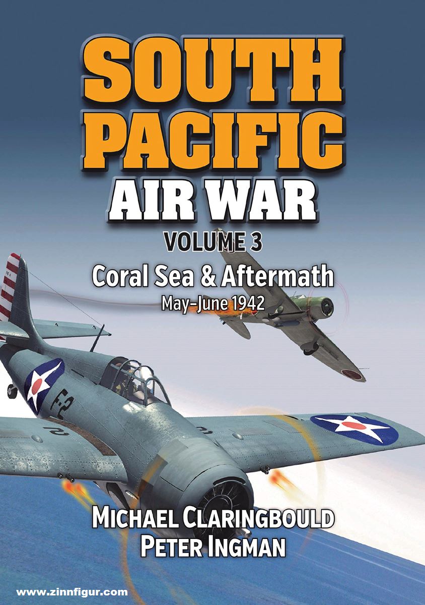 Avonmore books Claringbould, Michael/Ingman, Peter: South Pacific Air War. Band 3: Coral Sea & Aftermath May-June 1942