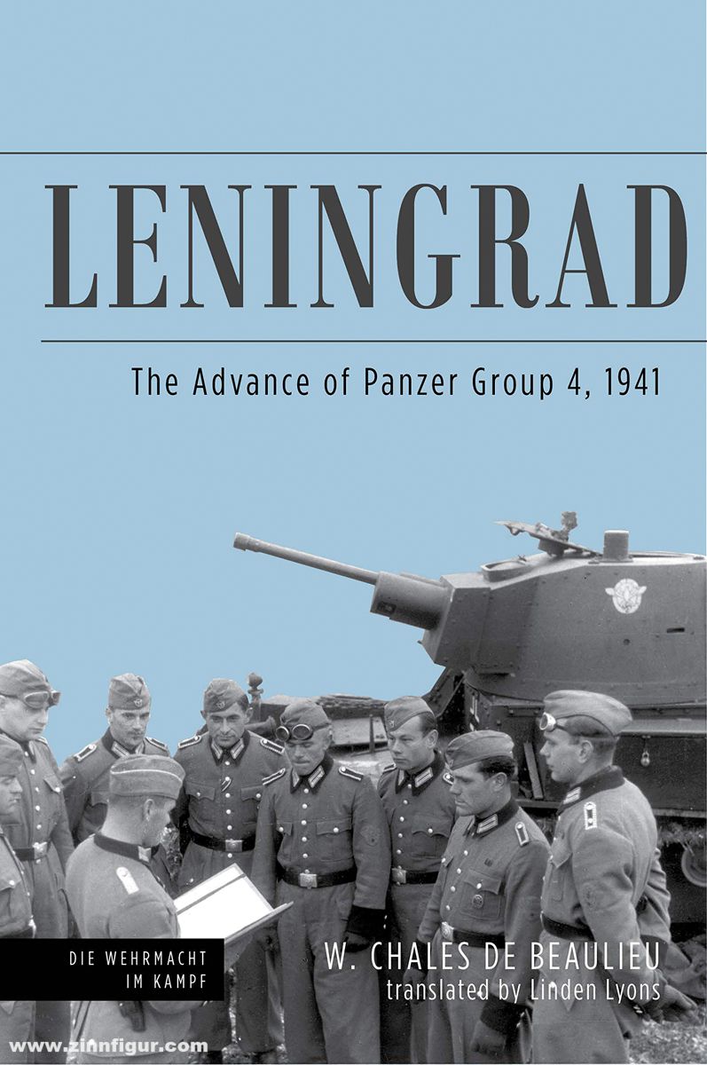 Casemate Publishing Beaulieu, Walter Charles de: Leningrad. The Advance of Panzer Group 4, 1941