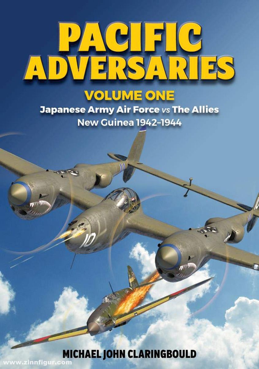 Avonmore books Claringbould, Michael: Pacific Adversaries. Band 1: Japanese Army Air Force vs The Allies. New Guinea 1942-1944
