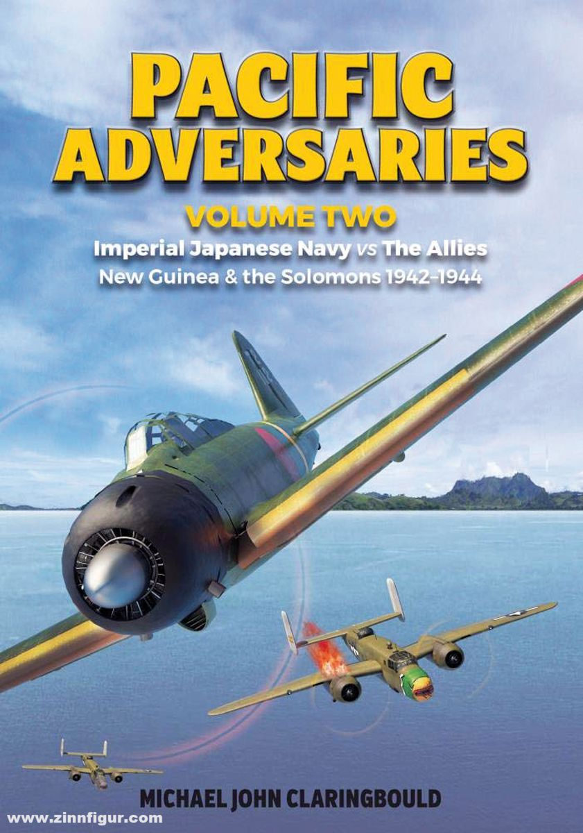 Avonmore books Claringbould, Michael: Pacific Adversaries. Band 2: Imperial Japanese Navy vs The Allies. New Guinea & the Solomons 1942-1944