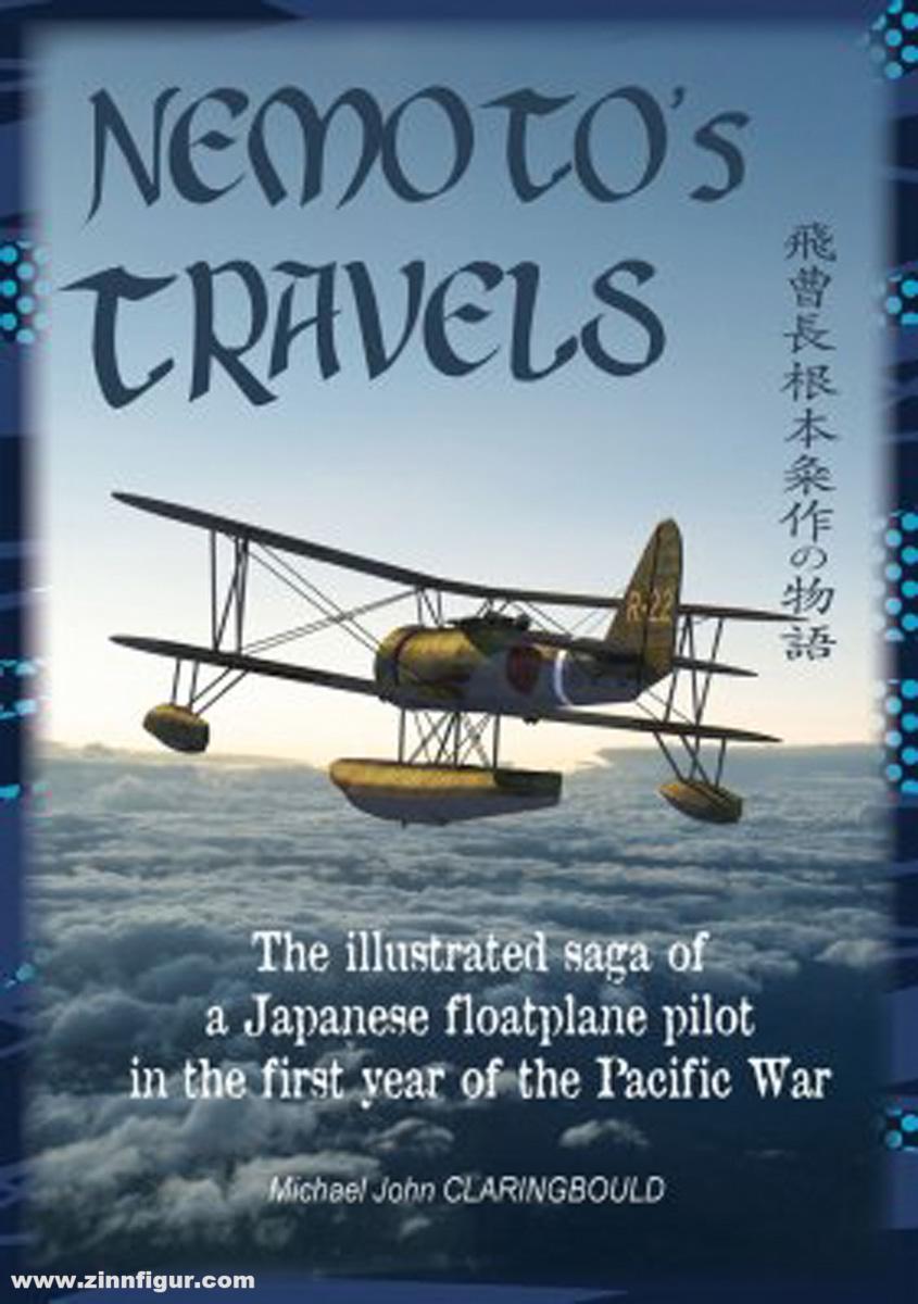 Avonmore books Claringbould, Michael: Nemoto's Travels. The illustrated saga of a Japanese floatplane pilot in the first year of the Pacific War