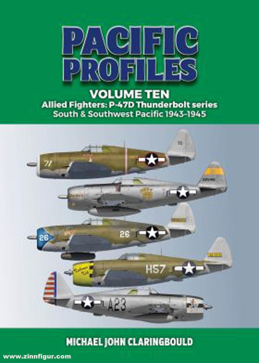 Avonmore books Claringbould, Michael J.: Pacific Profiles. Band 10: Allied Fighters: P-47D Thunderbolt series. South & Southwest Pacific 1943-1945