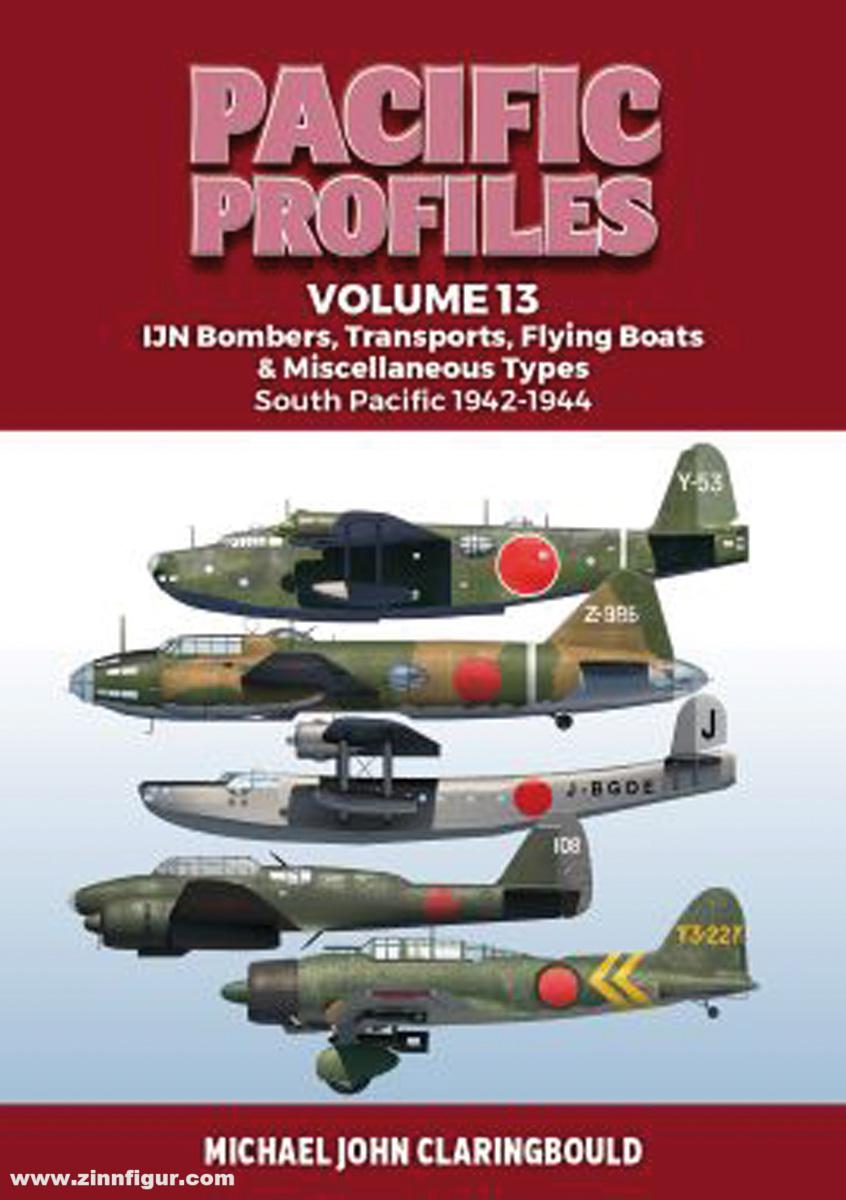 Avonmore books Claringbould, Michael: Pacific Profiles. Band 13: IJN Bombers, Transports, Flying Boats & Miscellaneous Types South Pacific 1942-1944
