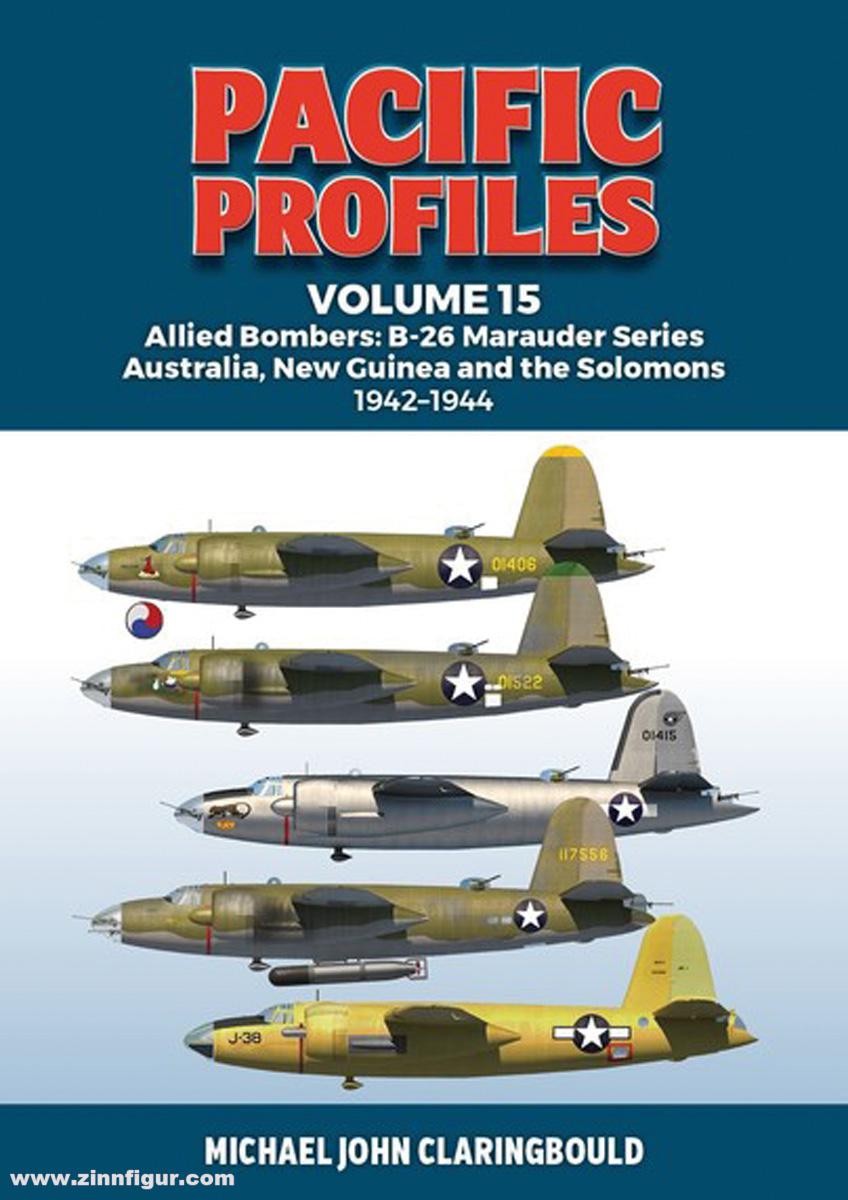 Avonmore books Claringbould, Michael J.: Pacific Profiles. Band 15: Allied Bombers: B-26 Marauder series Australia;New Guinea and the Solomons 1942-1944