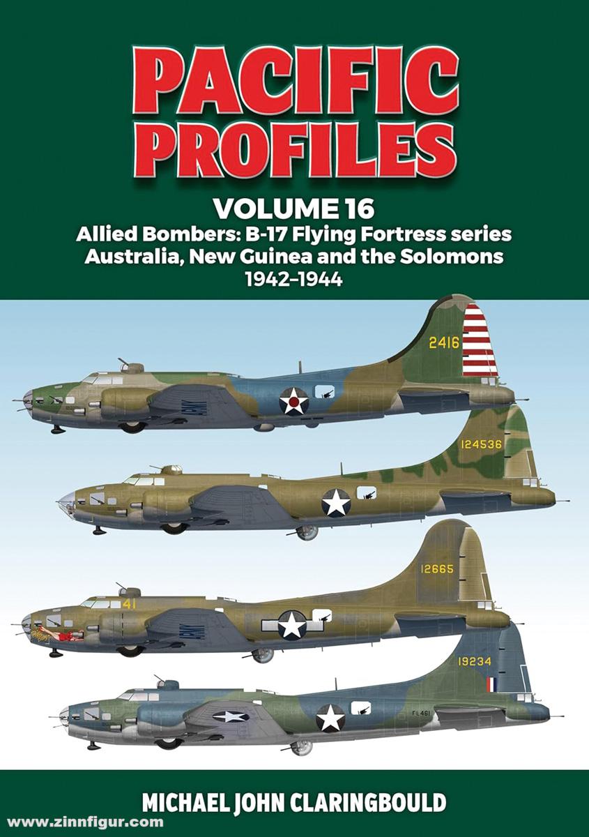 Avonmore books Claringbould, Michael J.: Pacific Profiles. Band 16: Allied Bombers: B-17 Flying Fortress series Australia, New Guinea and the Solomons 1942-1944