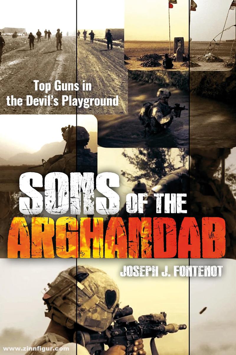 Casemate Publishing Fontenot, Joseph A.: Sons of the Arghandab