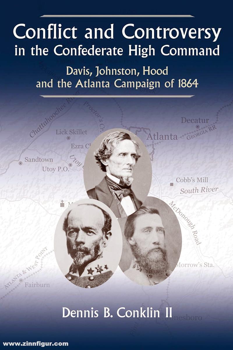 Conklin III., Dennis B.: Conflict and Controversy in the Confederate High Command