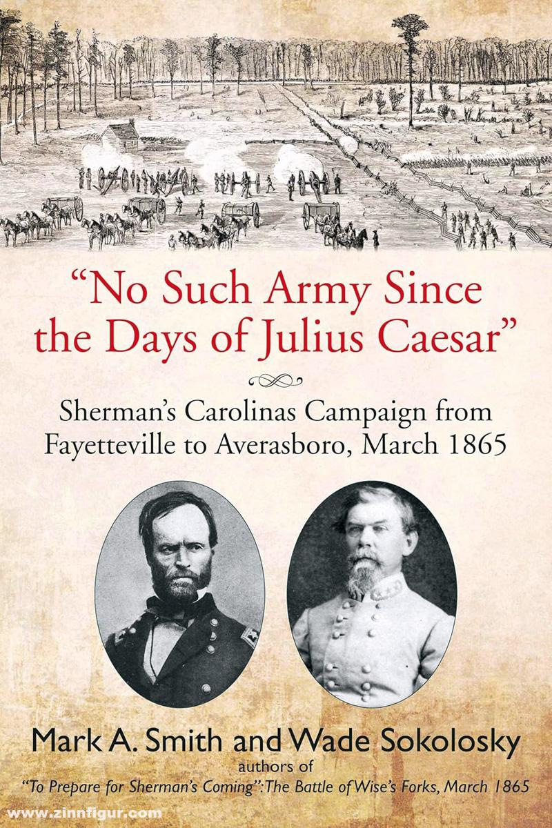 Smith, Mark A./Sokolosky, Wade: 'No Such Army Since the Days of Julius Caesar'