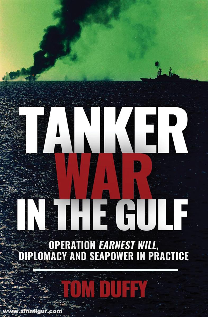 Casemate Publishing Duffy, Tom: Tanker War in the Gulf