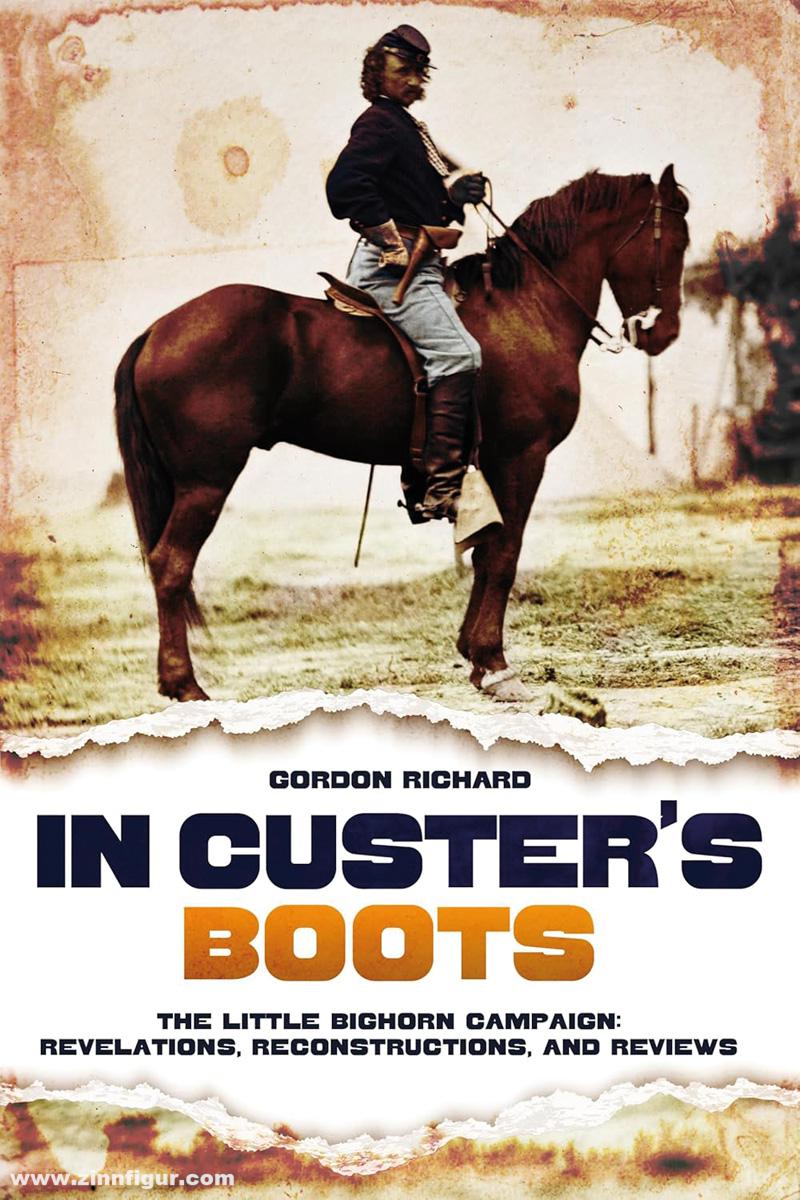 Casemate Publishing Richard, Gordon: In Custer's Boots