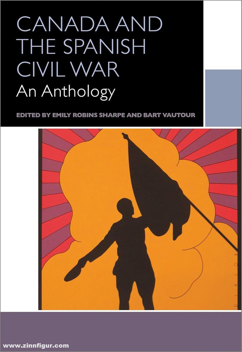 Casemate Publishing Sharpe, Emily R./Vautour, Bart (Hrsg.): Canada and the Spanish Civil War