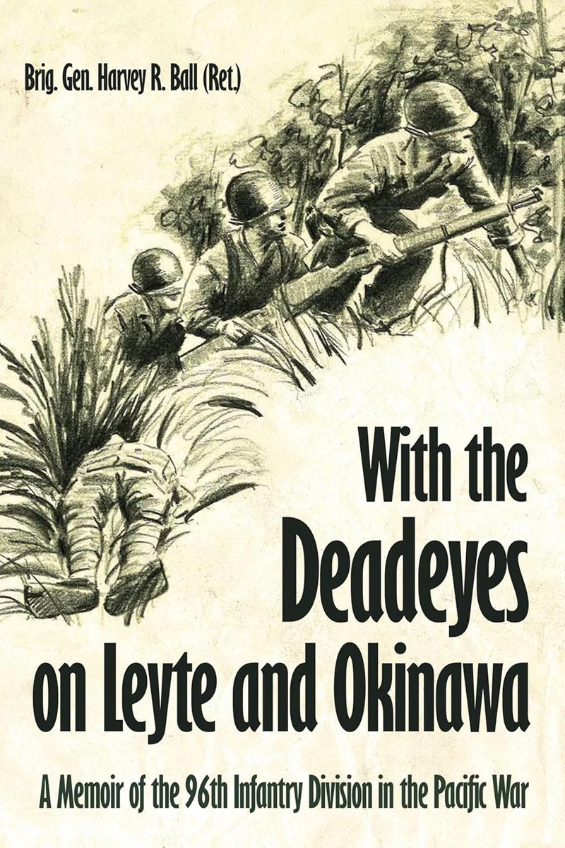 Casemate Publishing Ball. Harvey R.: With the Deadeyes on Leyte and Okinawa