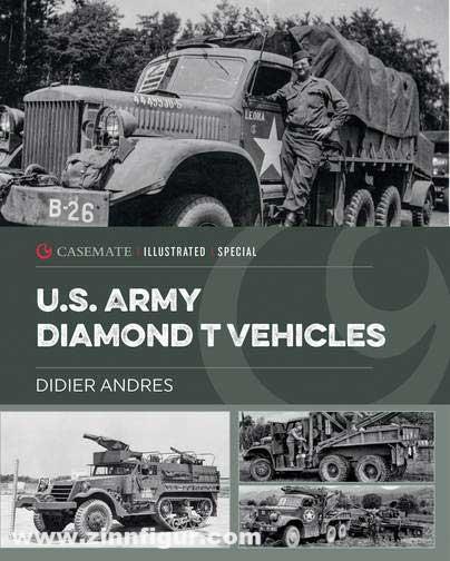 Casemate Publishing Andres, Didier: U.S. Army Diamond T Vehicles