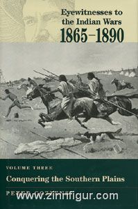 Cozzens, P. (Hrsg.): Eyewitness to the Indian Wars 1865-1890. Band 3: Conquering the Southern Plains